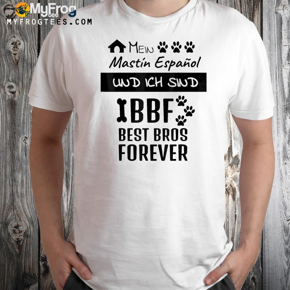 Mast'in espa~nol dog saying best Bros forever dogs black shirt