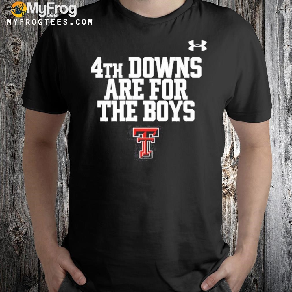 4th downs are for the boys shirt