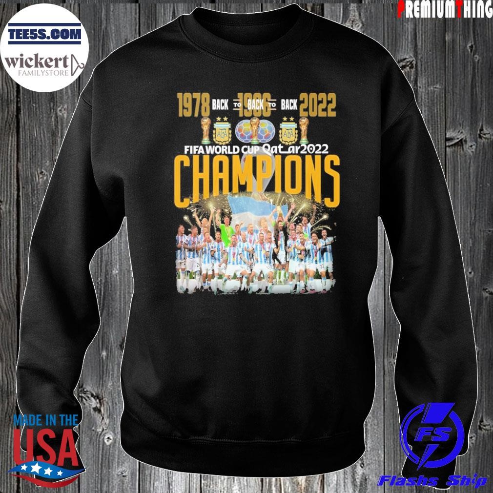 Argentina fifa world cup qatar 2022 champions back to back to back 1978 1986 2022 shirt Sweater.jpg