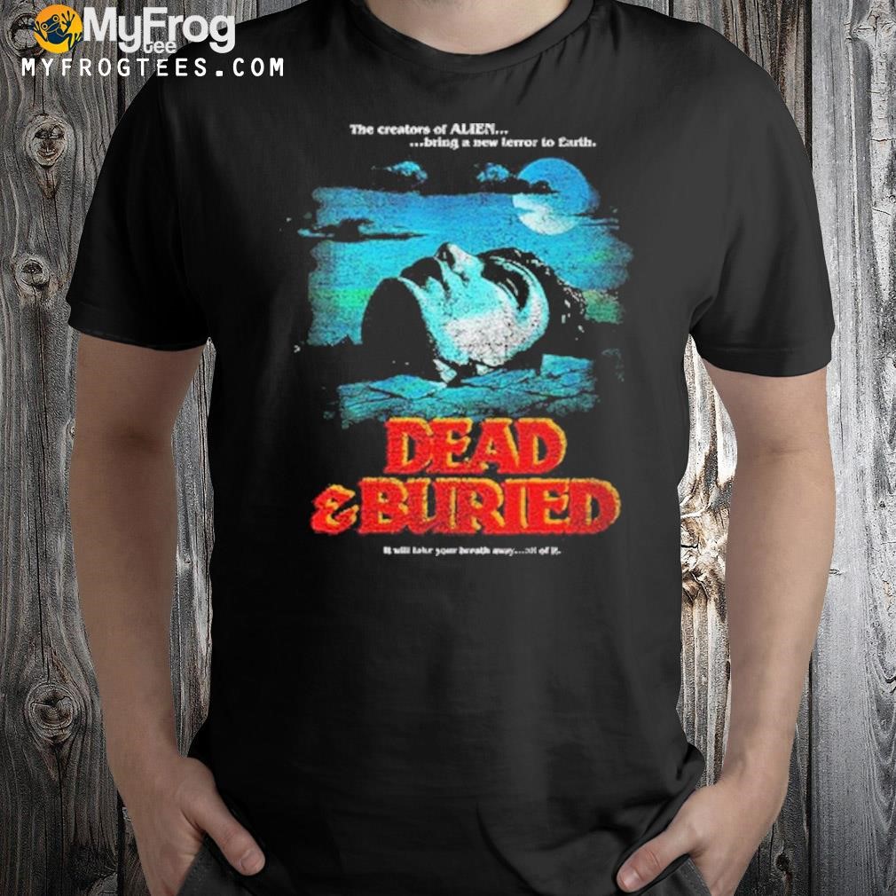 Dead and buried shirt