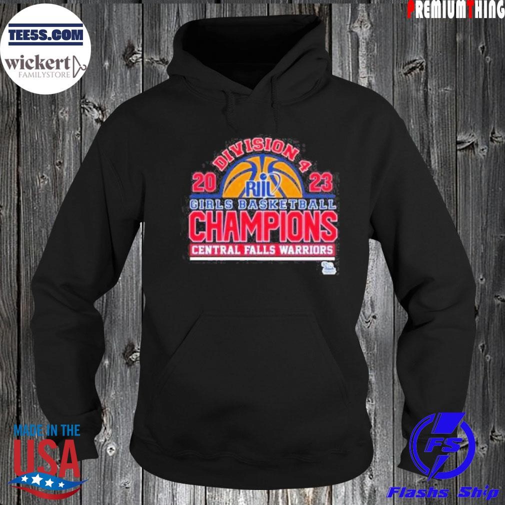 Division 2023 Girls Basketball Champions Central Falls Warriors shirt Hoodie.jpg