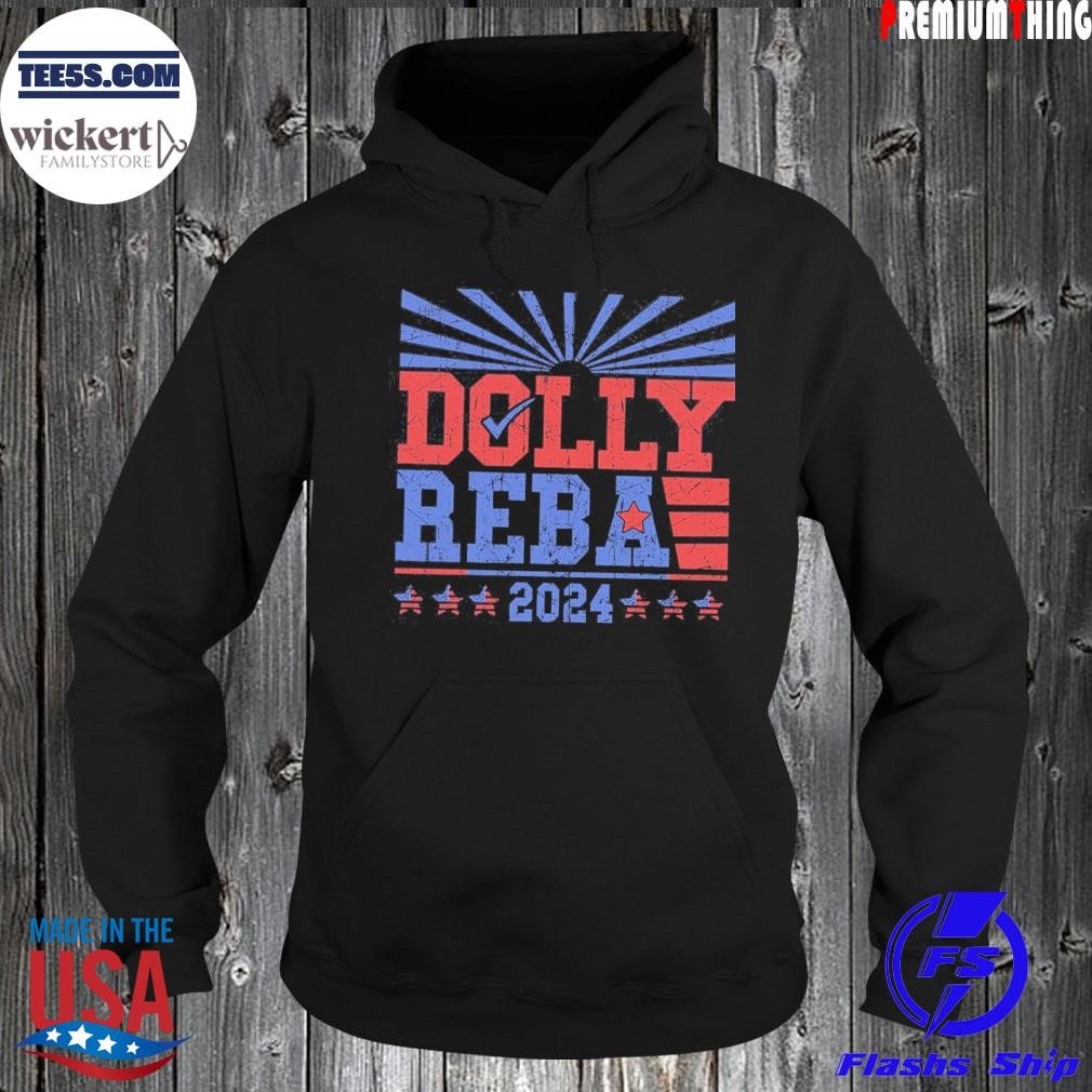 Dolly Reba 2024 For President Vintage Shirt Hoodie.jpg