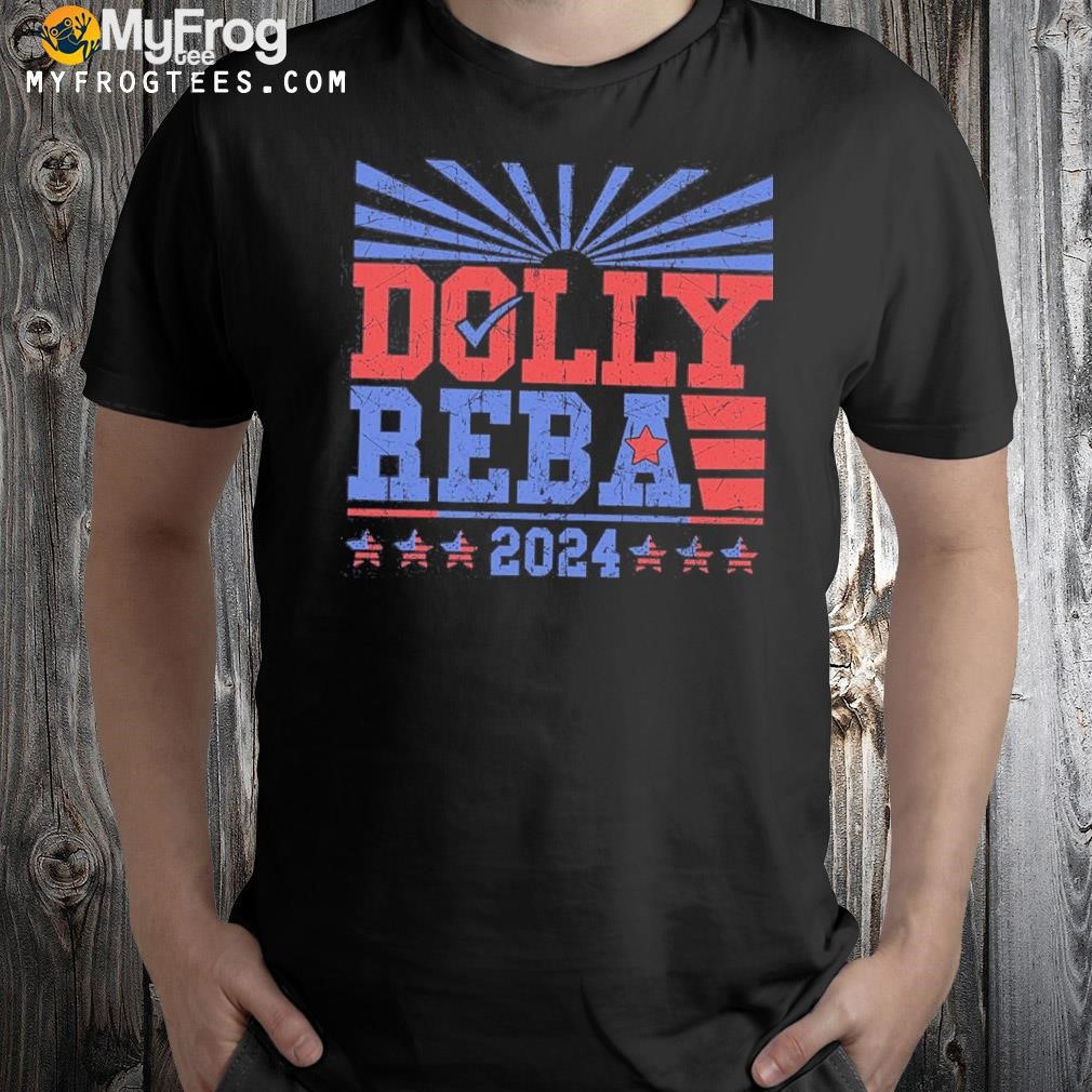 Dolly Reba 2024 For President Vintage Shirt