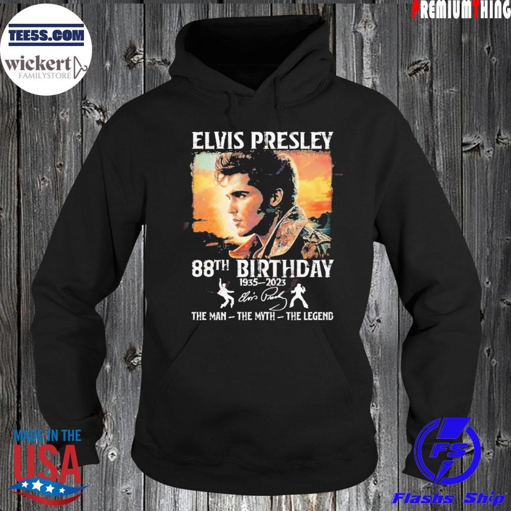 Elvis Presley 88th Birthday 1935 – 2023 The Man The Myth The Legend Hoodie.jpg