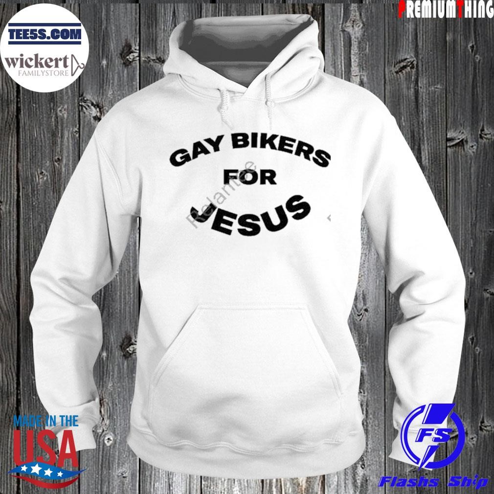 Gay bikers for Jesus 2023 shirt Hoodie.jpg