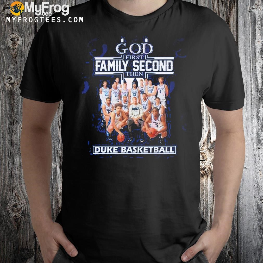 God first family second the duke basketball shirt