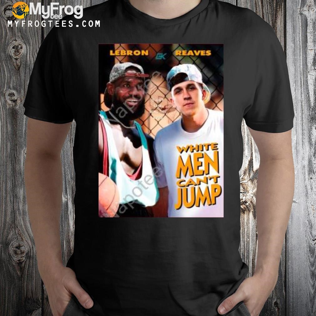Goldenknight lebron reaves white men can't jump shirt