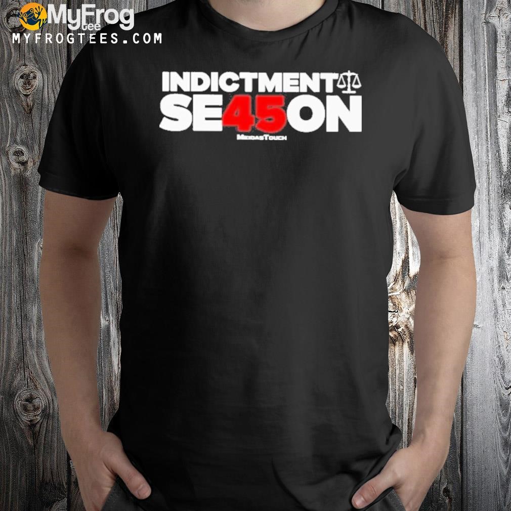 Indictment season shirt