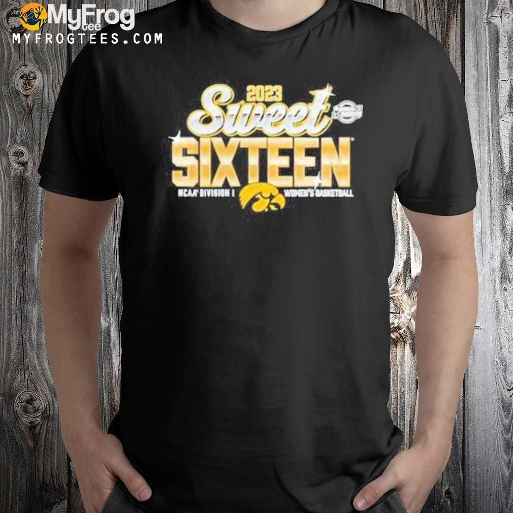 Iowa Hawkeyes 2023 Sweet Sixteen March Madness Ncaa Division I Women’S Basketball shirt