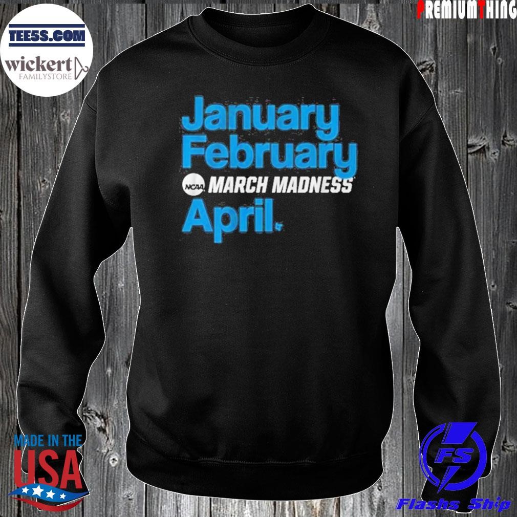 January february madness april shirt Sweater.jpg