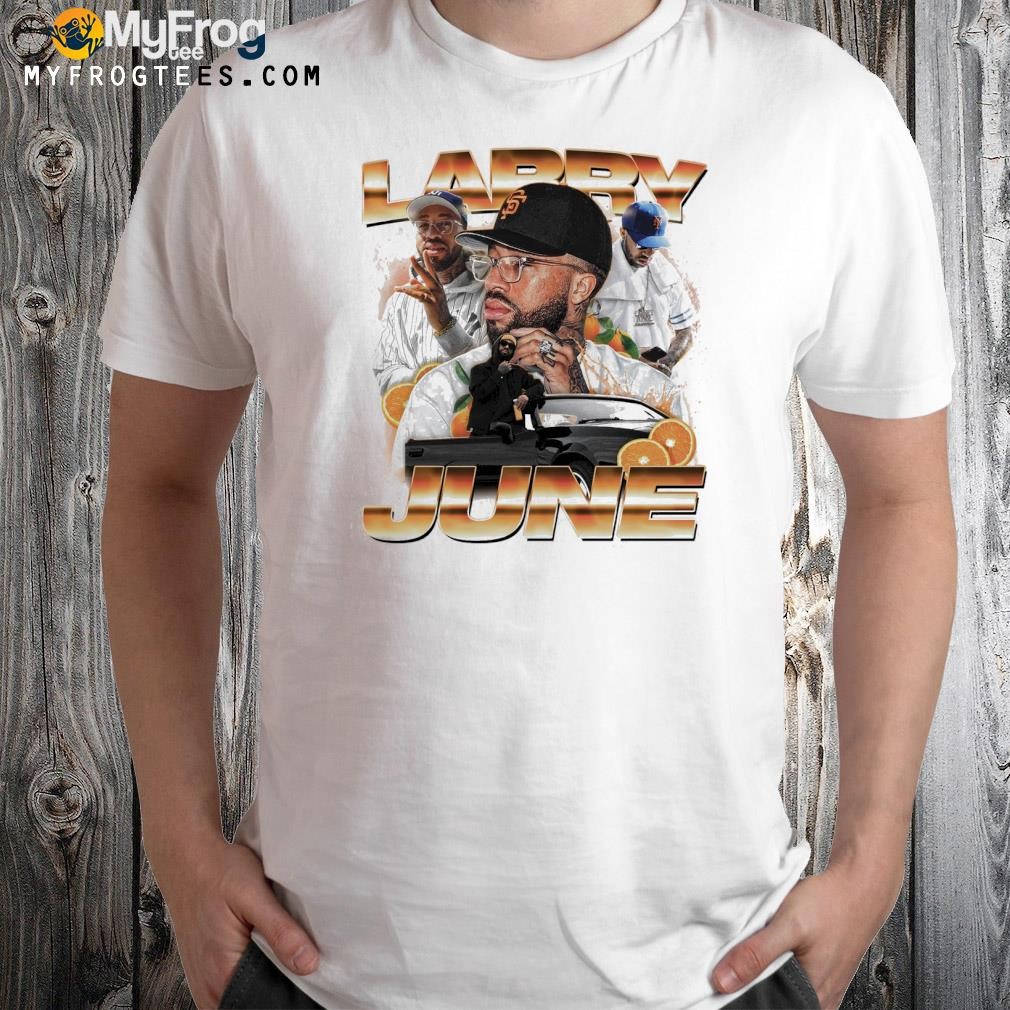 Larry june graphic 2023 shirt