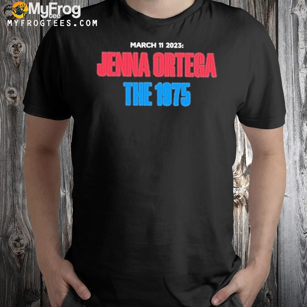March 11 2023 Jenna Ortega The 1975 Shirt