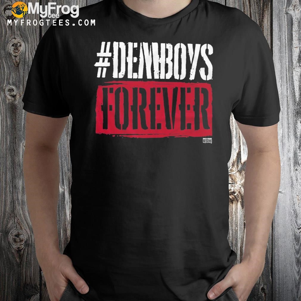 Mark briscoe hashtag demboys forever shirt