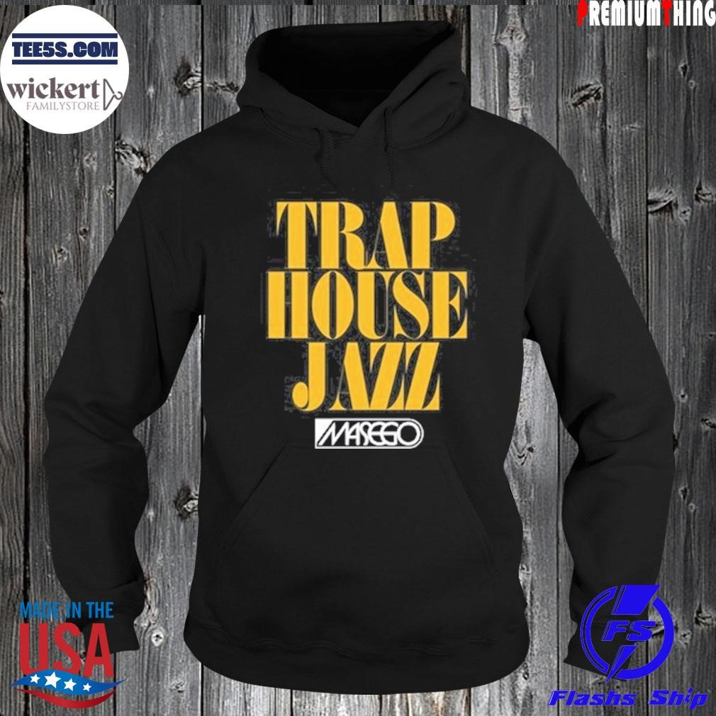 Masego trap house jazz shirt Hoodie.jpg
