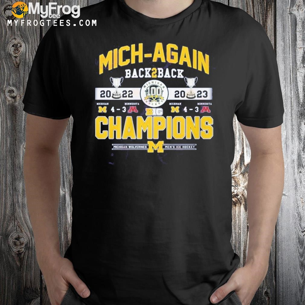 Mich Again Back 2 Back 2022 – 2023 Champions Michigan Wolverines Men’s Ice Hockey T-Shirt