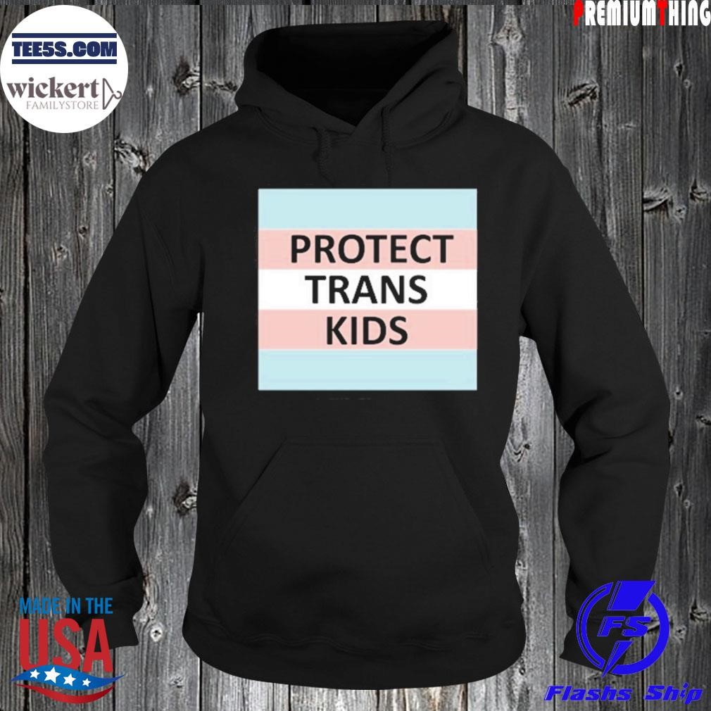 Protect Trans Kids shirt Hoodie.jpg