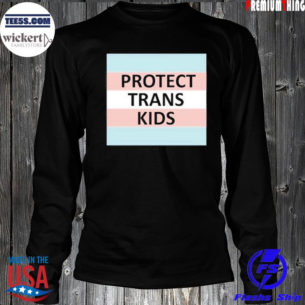 Protect Trans Kids shirt LongSleeve.jpg