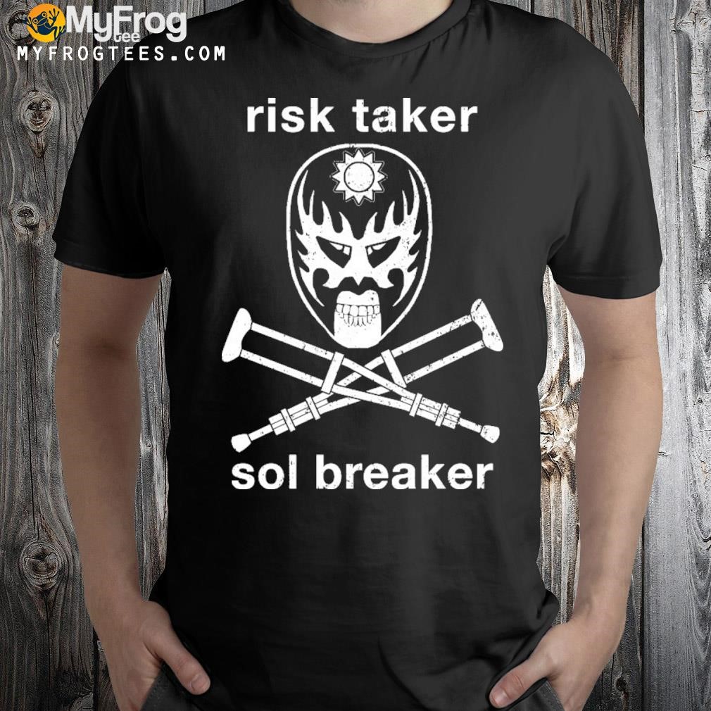 Risk taker shirt