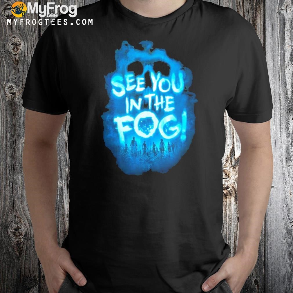 See You In The Fog T-Shirt