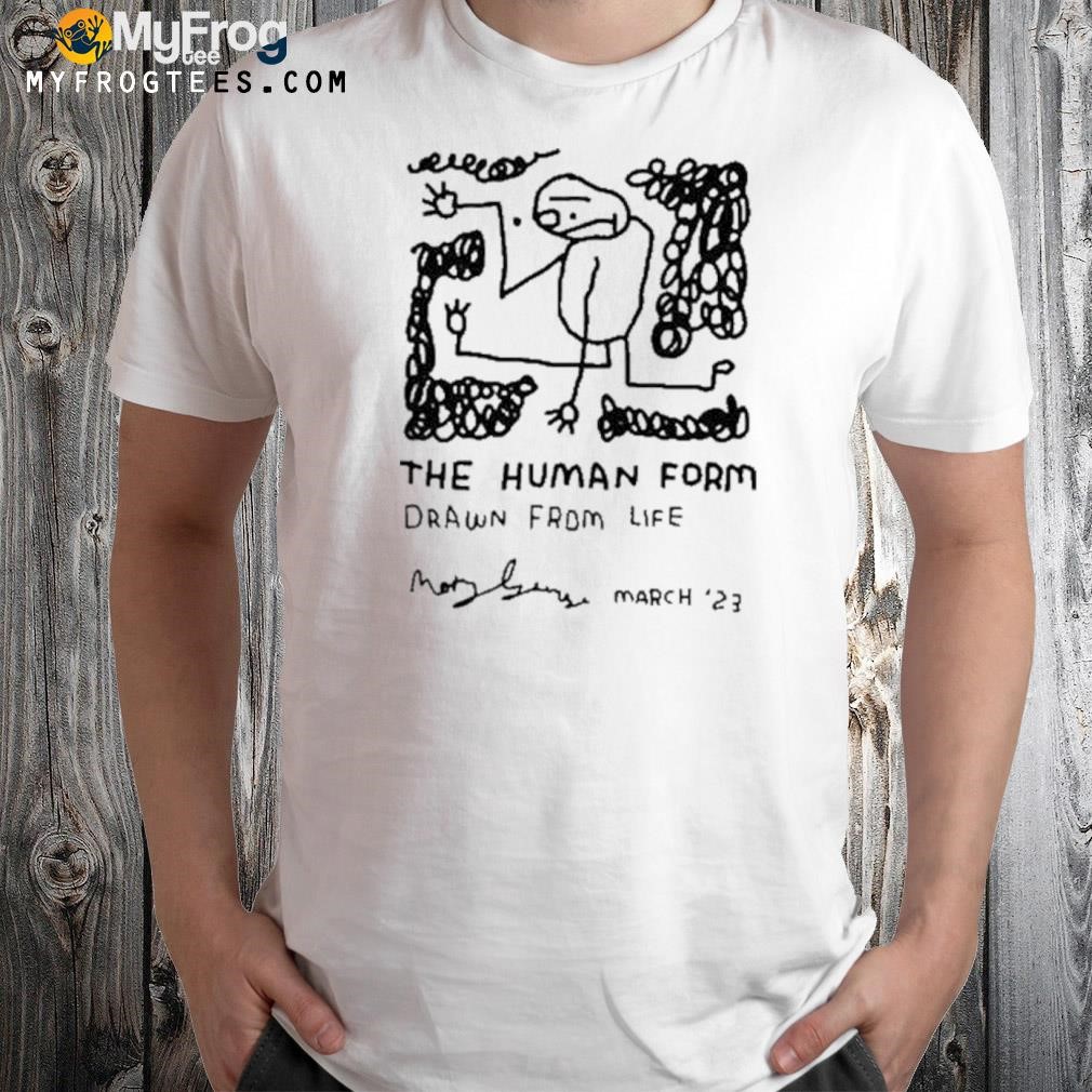 The Human Form Drawn From Life March 23 Shirt