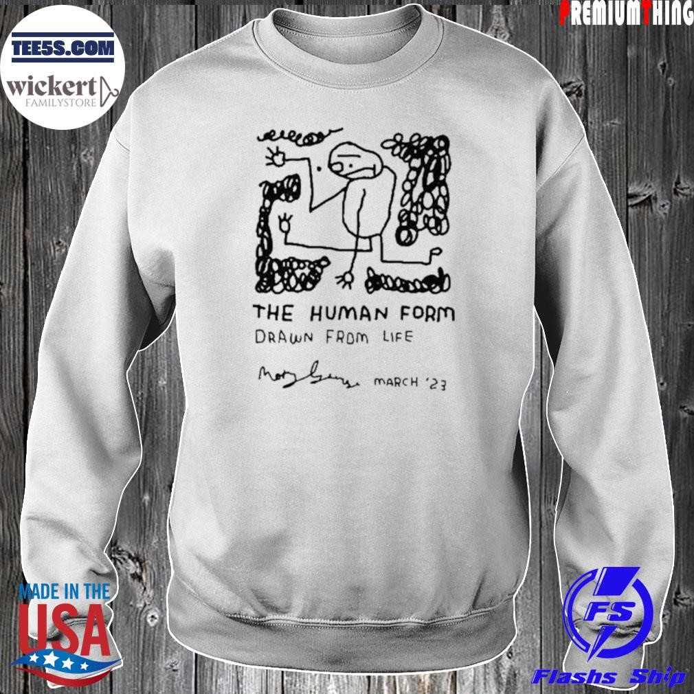 The Human Form Drawn From Life March 23 Shirt Sweater.jpg