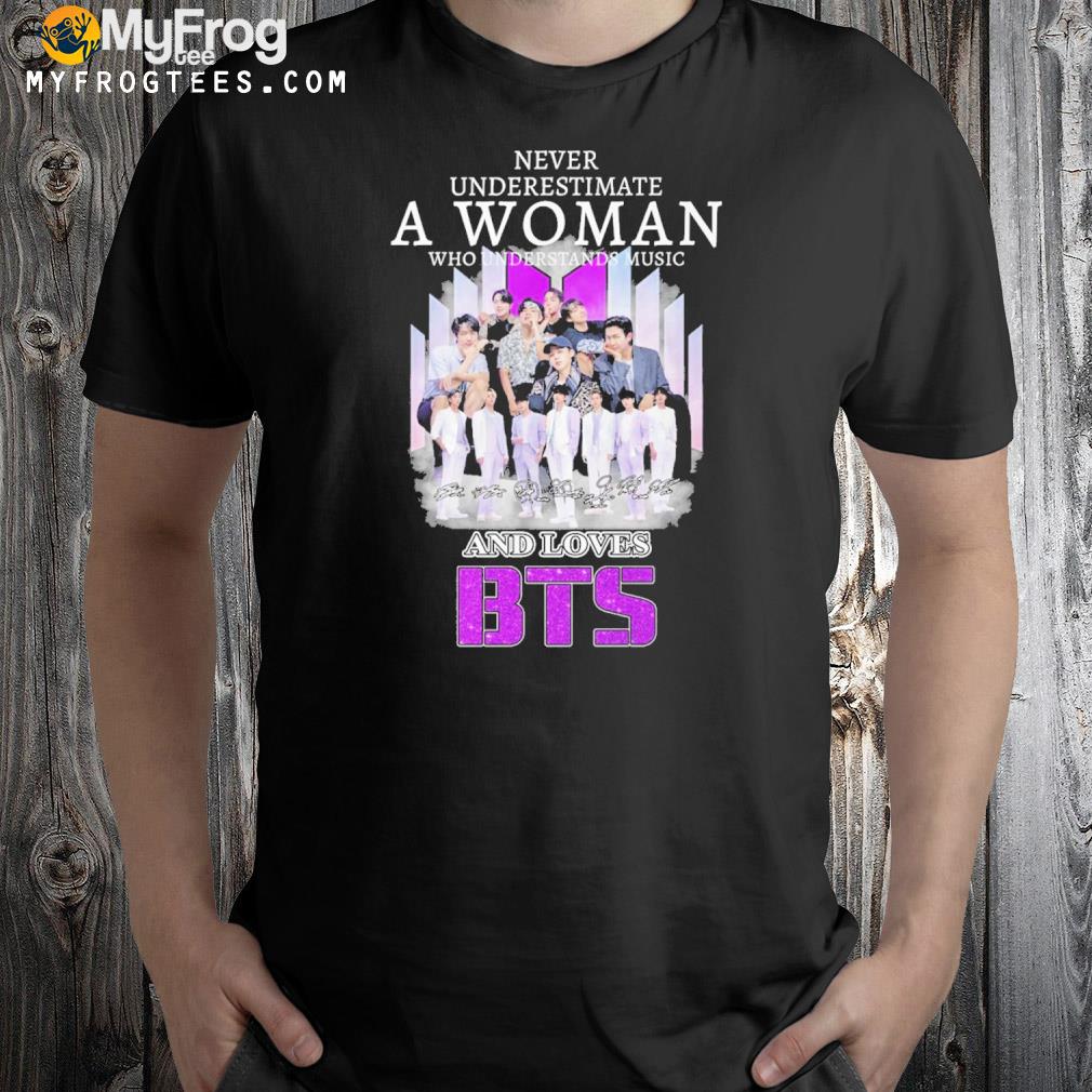 Never Underestimate A Woman Who Understands Music And Love BTS Trending T-Shirt