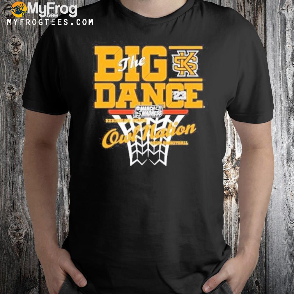 Owl nation kennesaw state owls the big dance march madness 2023 shirt