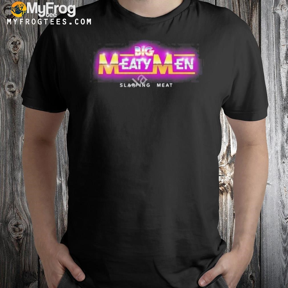 B-R Wrestling Big Meaty Men Slapping Meat 2023 logo T-Shirt