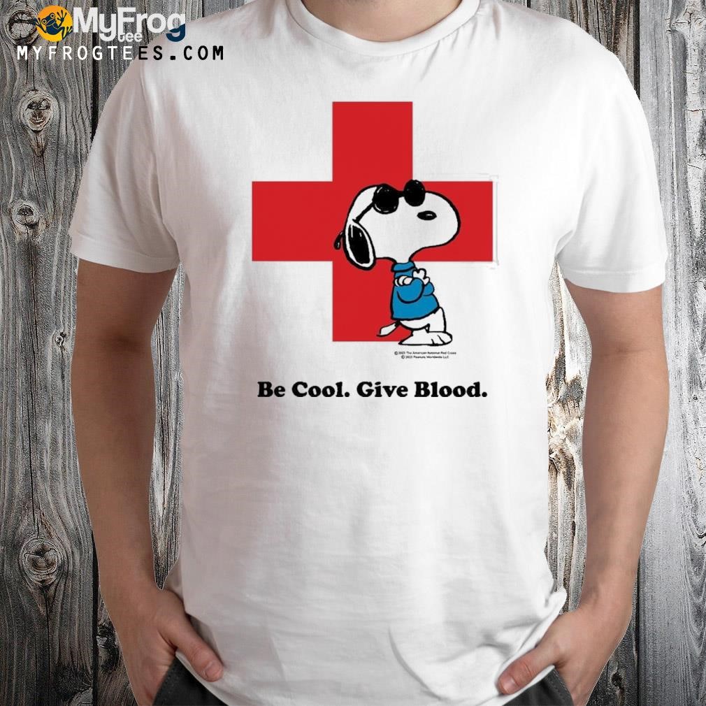 Be cool give blood Snoopy shirt