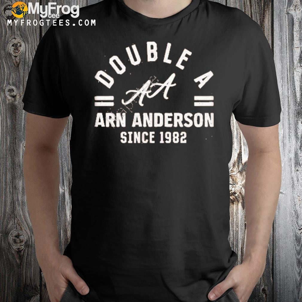Double A Arn Anderson Since 1982 New Shirt
