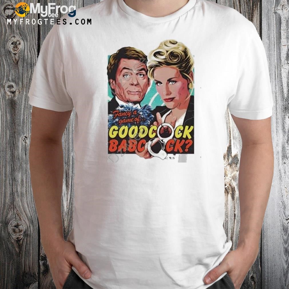 Goodcock babcock shirt