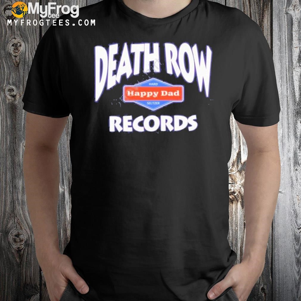 Happy dad death row records shirt