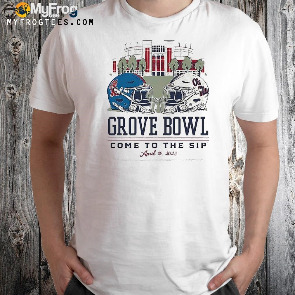 Ole Miss Rebels Grove Bowl Come To The Sip 2023 Shirt