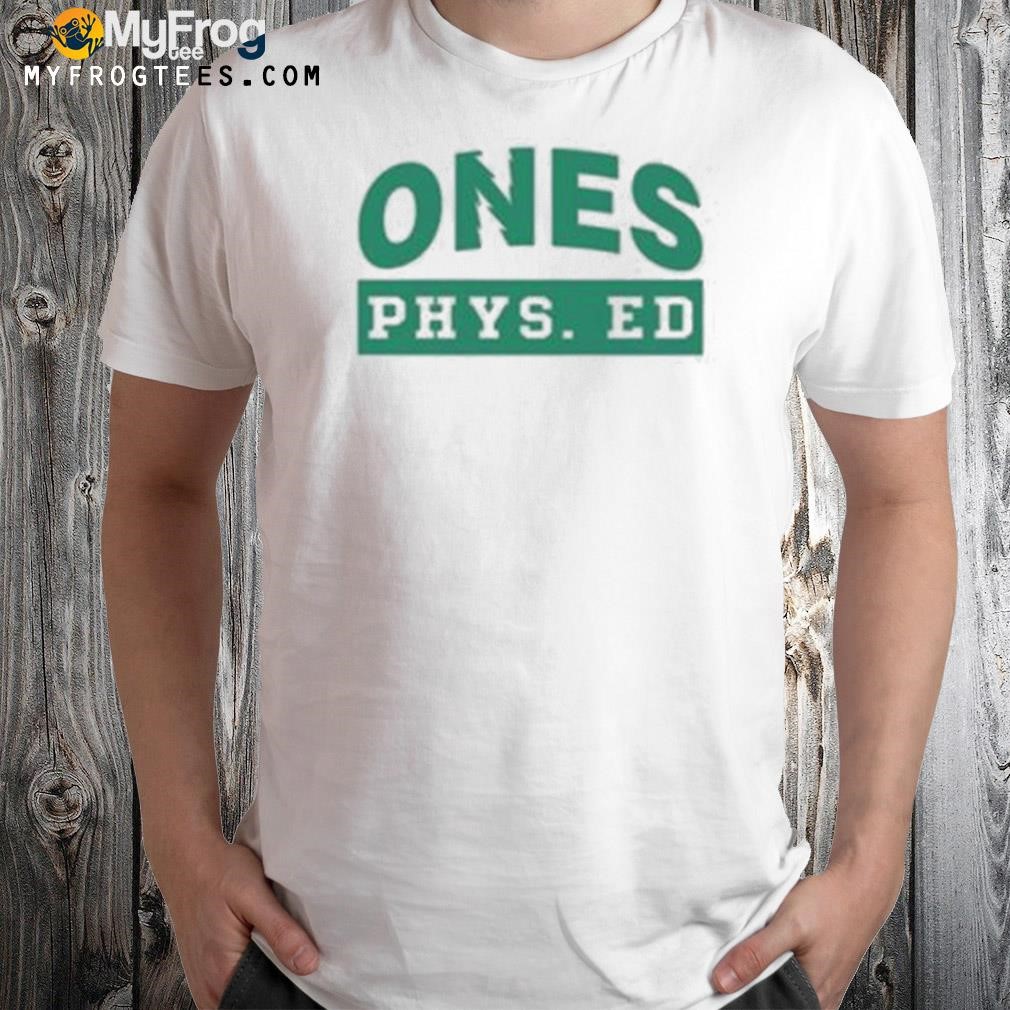 2023 Ones Phys Ed Shirt