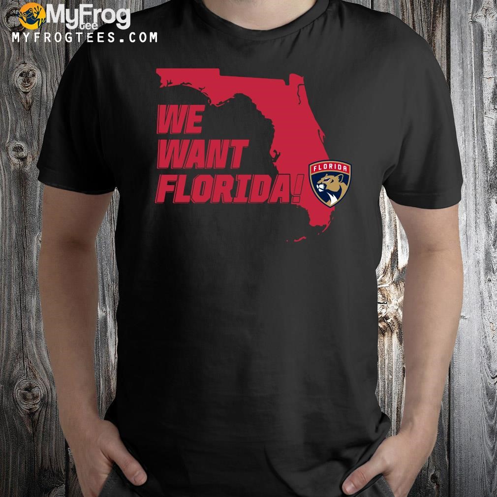 Design Florida american Panthers We Want Florida 2023 shirt