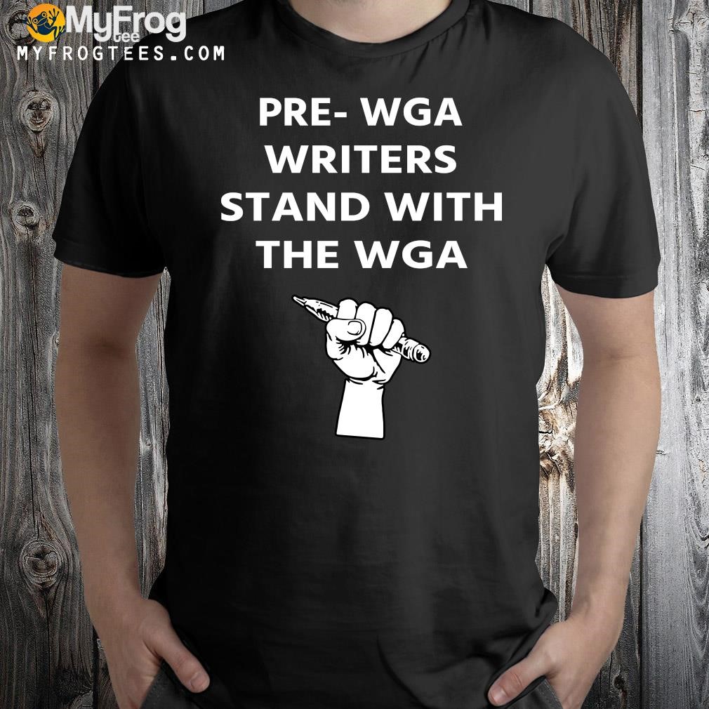 Design Untitled-2.pngPre-Wga Strike Support Prewga Writers Stand With The Wgas t-shirt