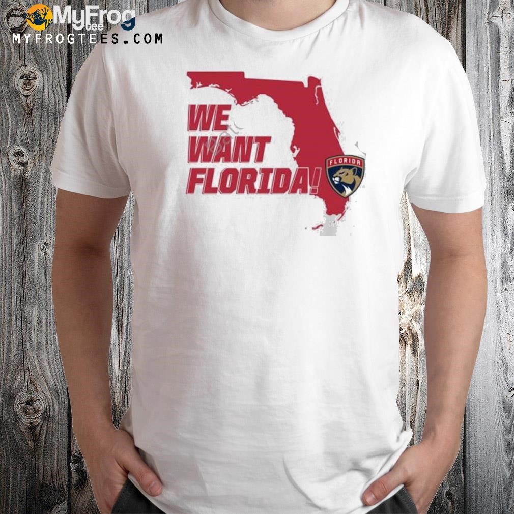 Florida panthers we want Florida logo shirt