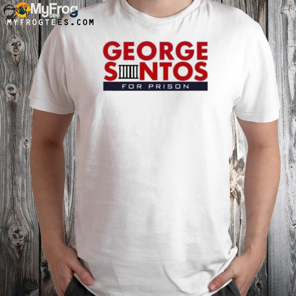 George santos for prison campaign logo shirt