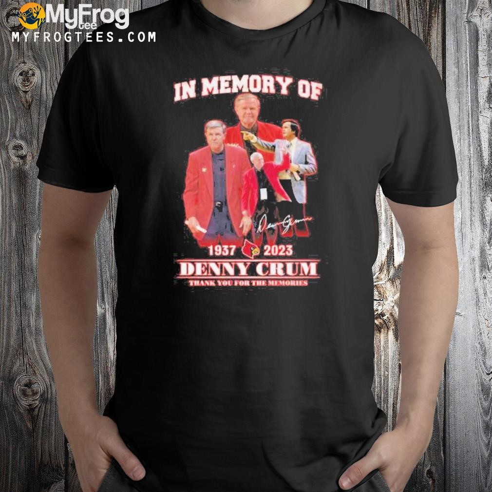 In memory of 1937 2023 denny crum thank you for the memories shirt