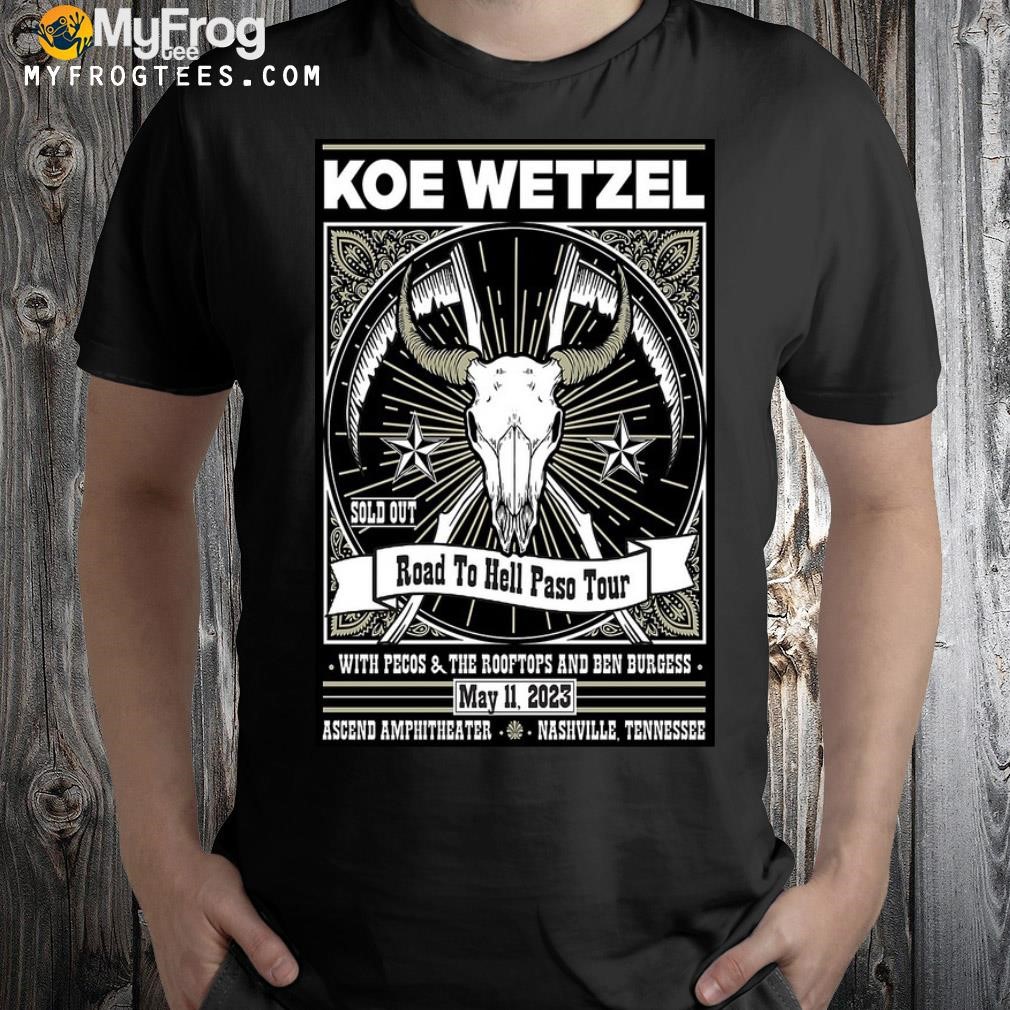 Koe wetzel may 11 2023 nashville tn poster shirt