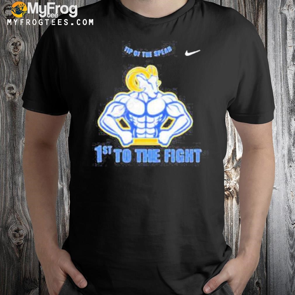 Los Angeles Rams Tip Of The Spear 1St To The Fight shirt
