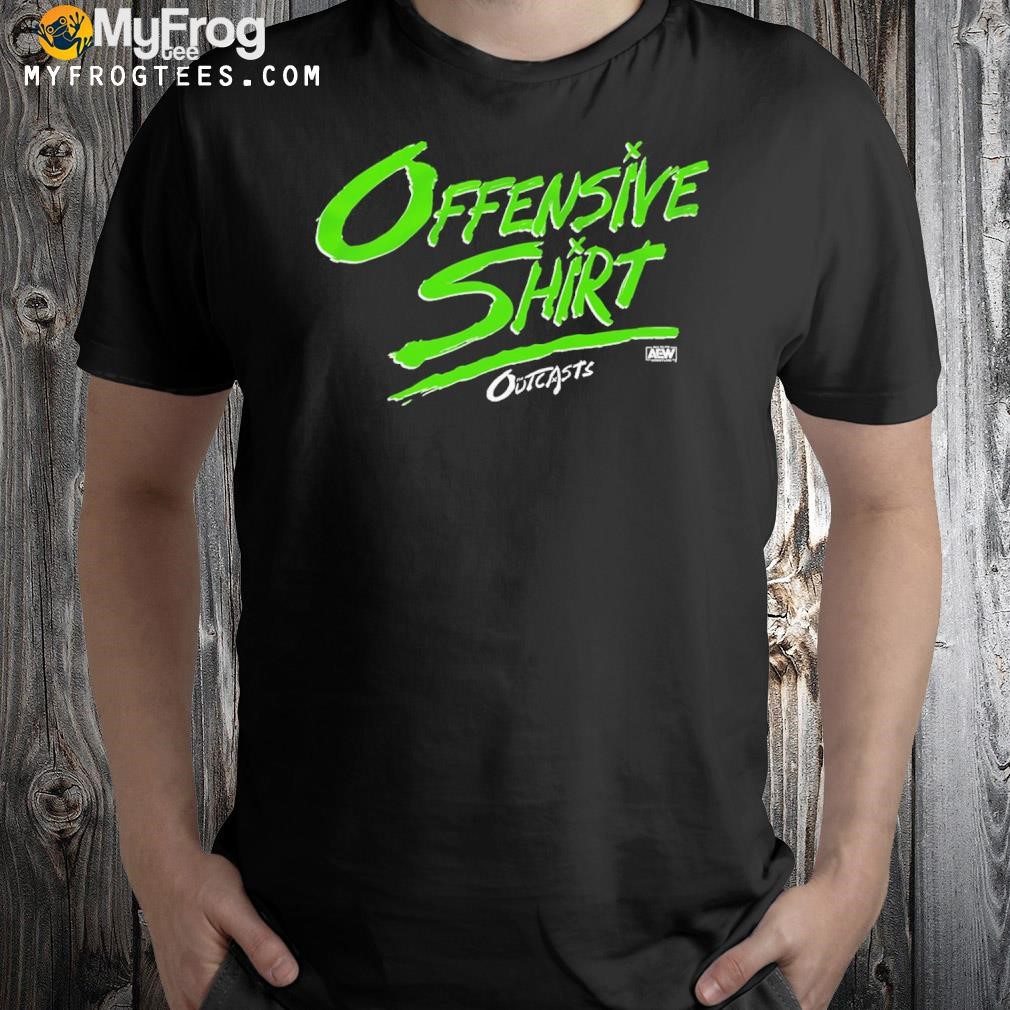 Offensive outcasts shirt