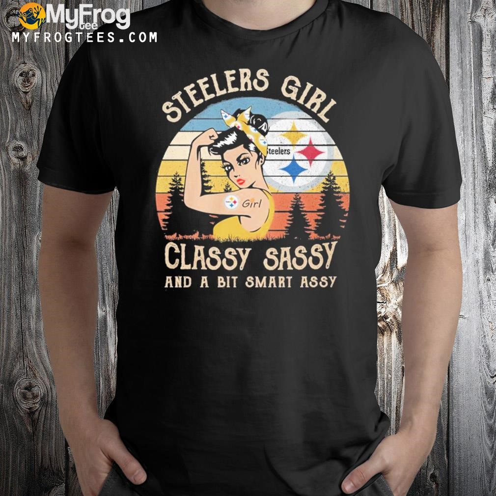 Pittsburgh Steelers Girl Classy Sassy And A Bit Smart Assy Unisex T-Shirt