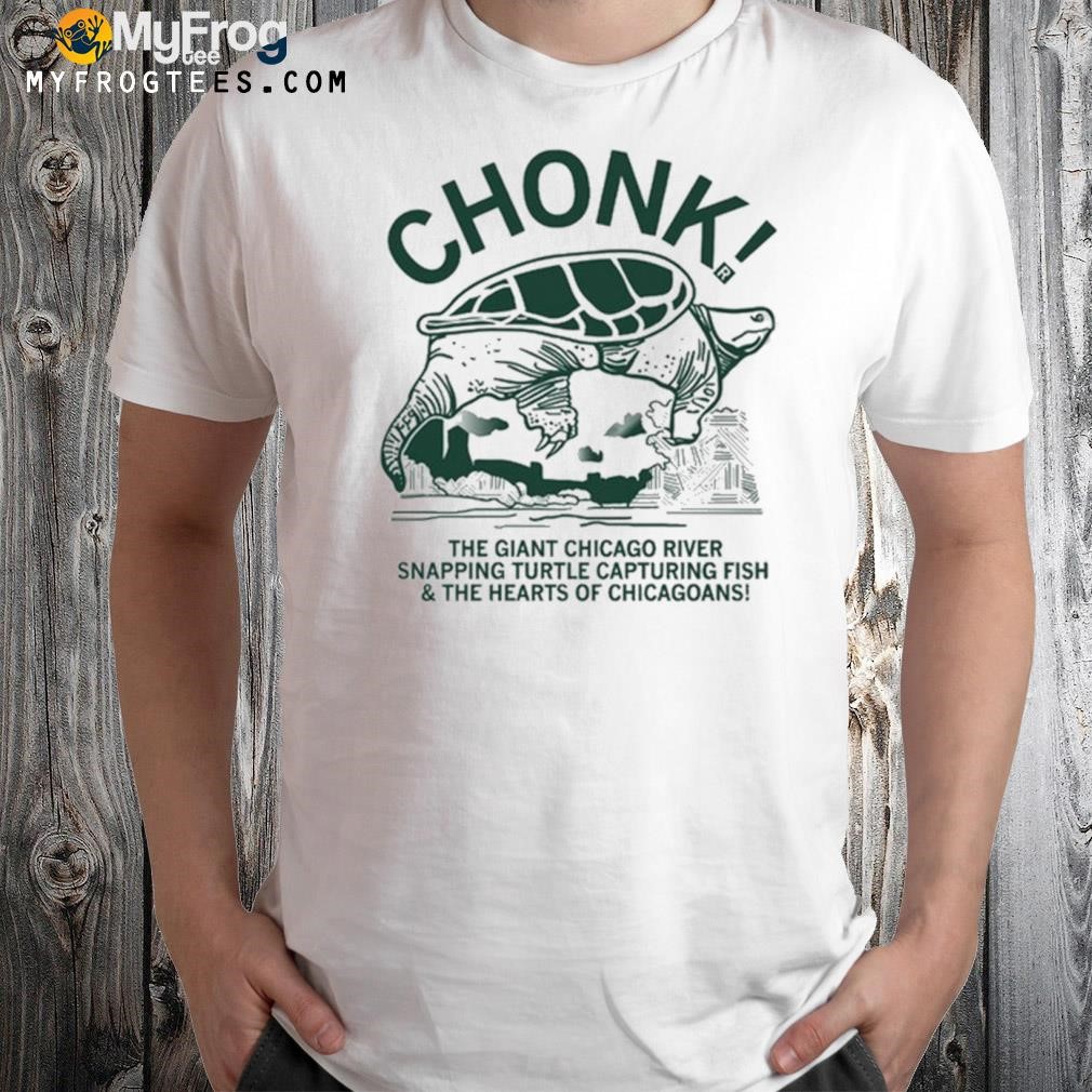 Raygun chonk the giant chicago river snapping turtle capturing fish shirt