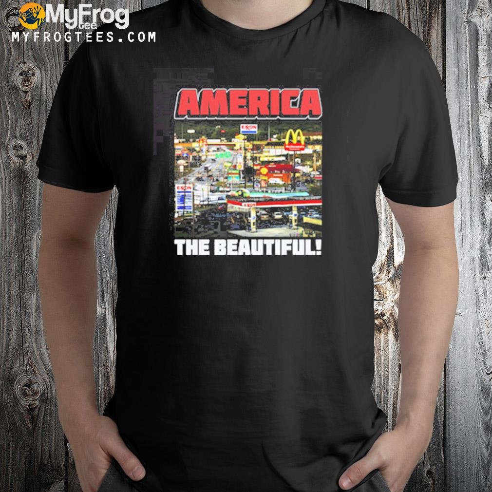 That Go Hard America The Beautiful Shirt