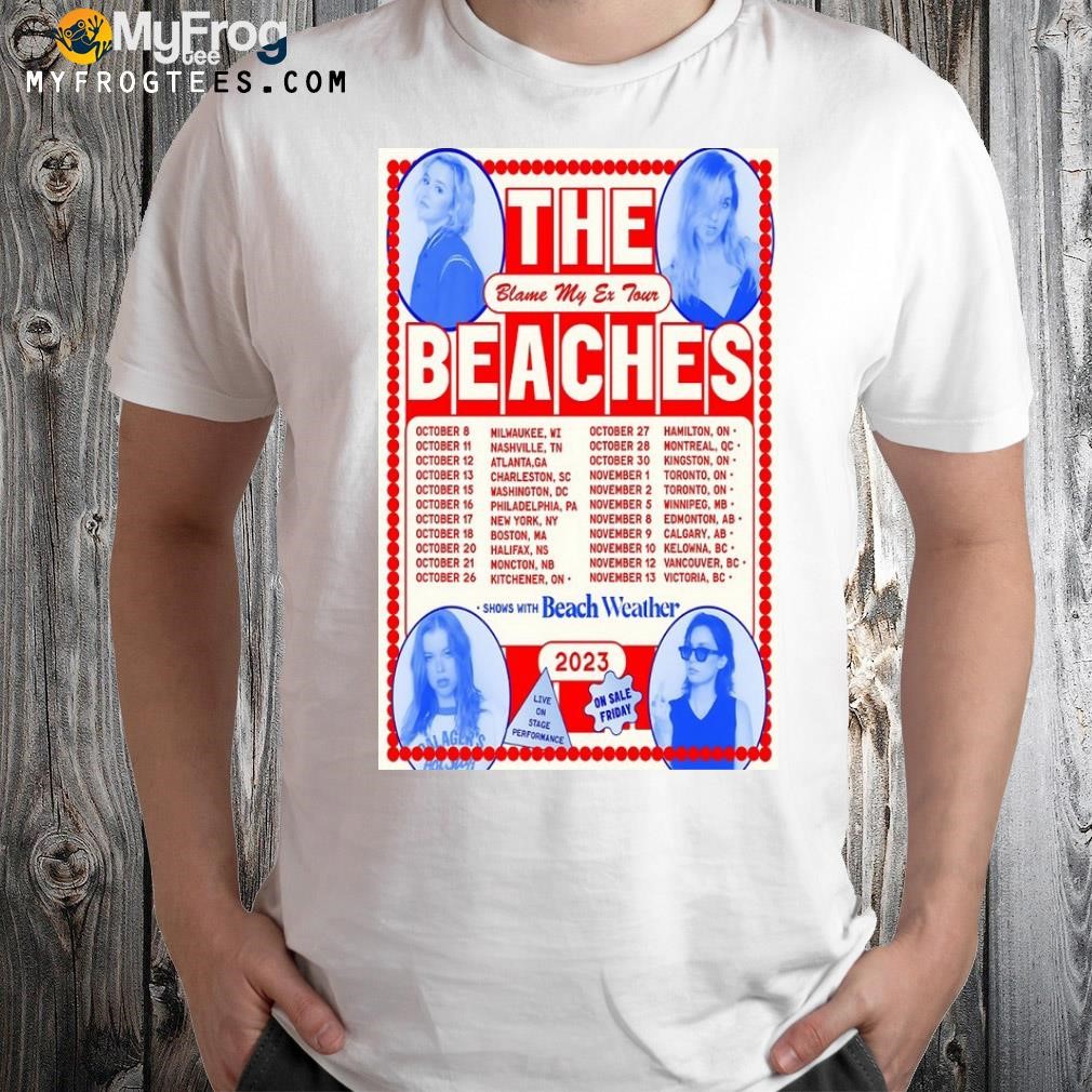 The beaches north American blame my ex tour shirt