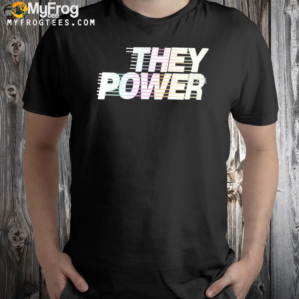 They Power Shirt