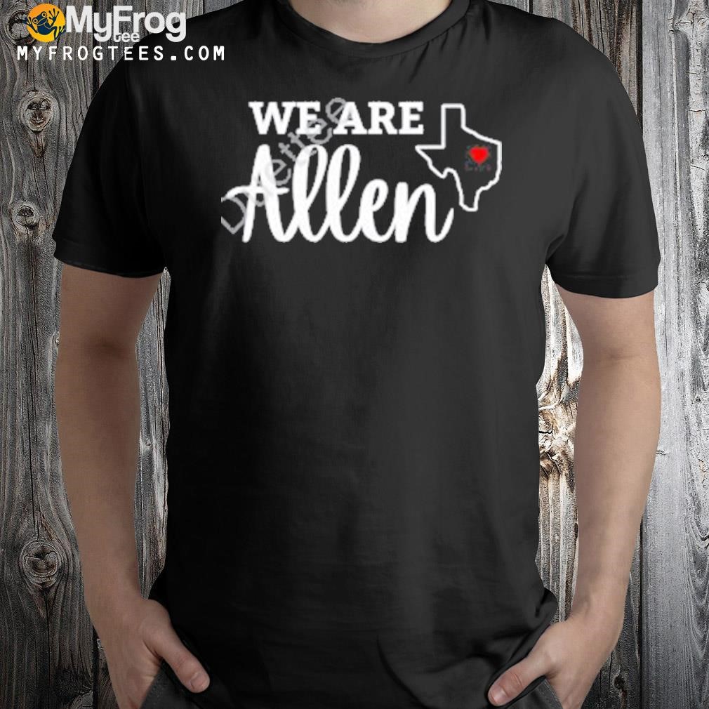 We are allen shirt