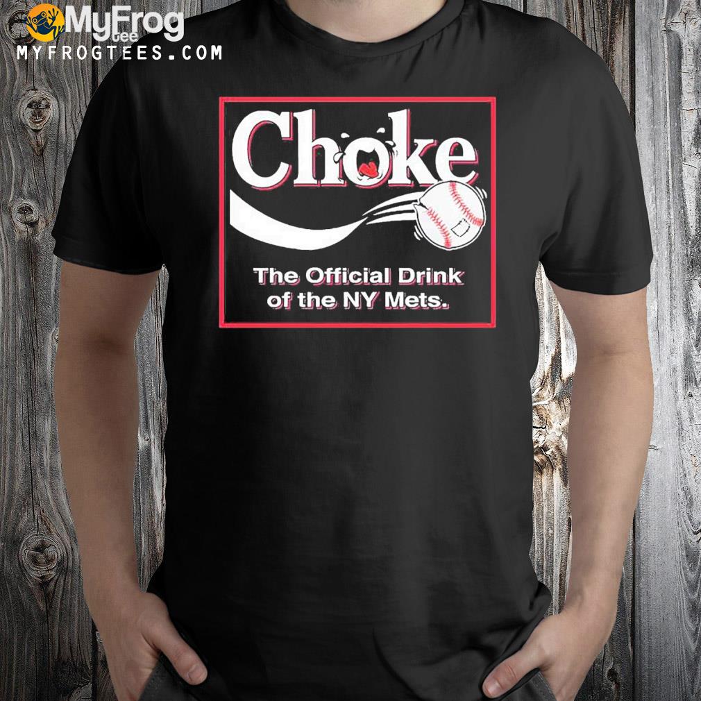 Atlanta Braves Choke – The Official Drink Of Ny Mets Shirt