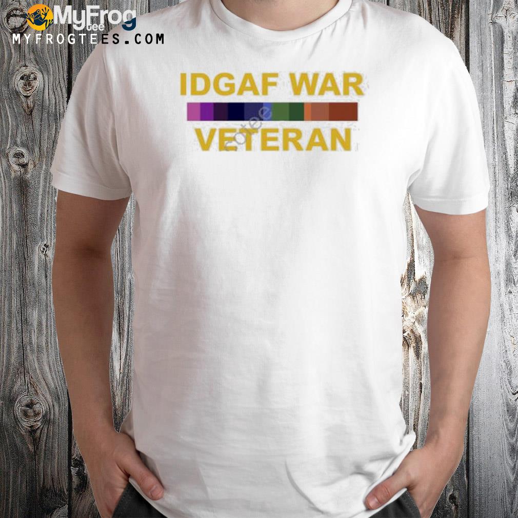 Idgaf war veteran 2023 shirt